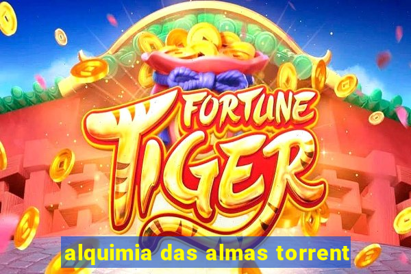 alquimia das almas torrent